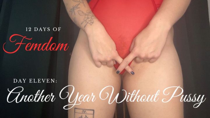 12 Days of Femdom Day Eleven: Another Year Without Pussy