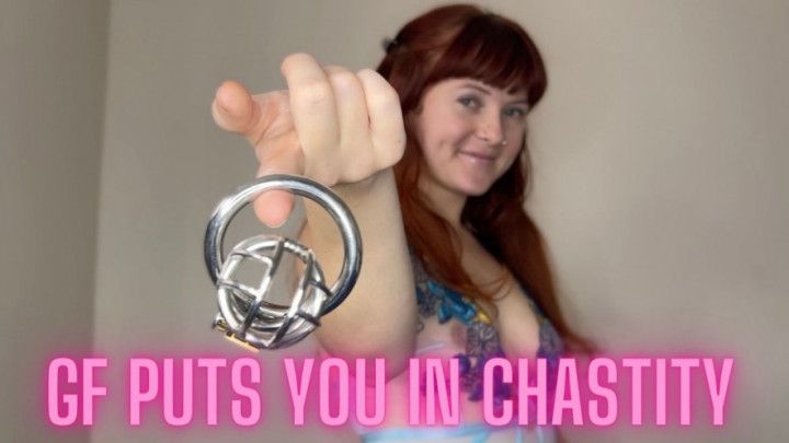 GF Puts You In Chastity