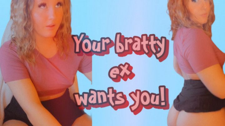 Your bratty GF wants you