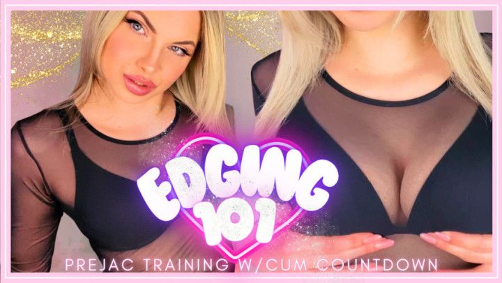 Edging 101 Edging / Prejac Training