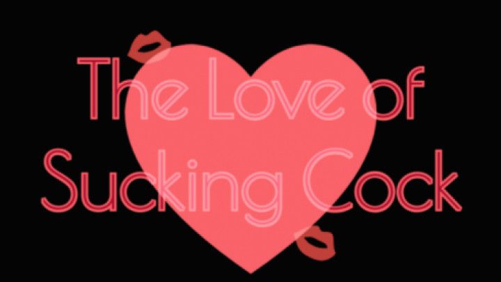 The Love of Sucking Cock