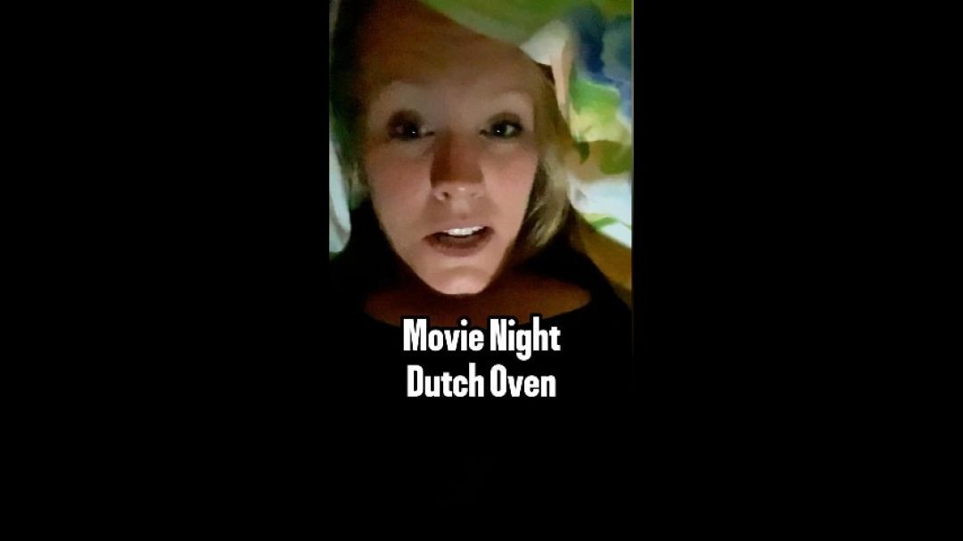 Movie Night Dutch Oven  - Earliest Content