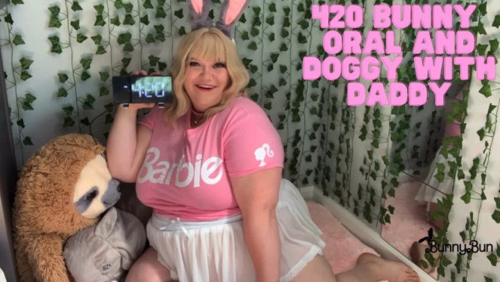420 Bunny Oral and Doggy with Daddy
