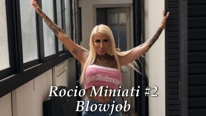 Rocio Miniati #2 - Blowjob