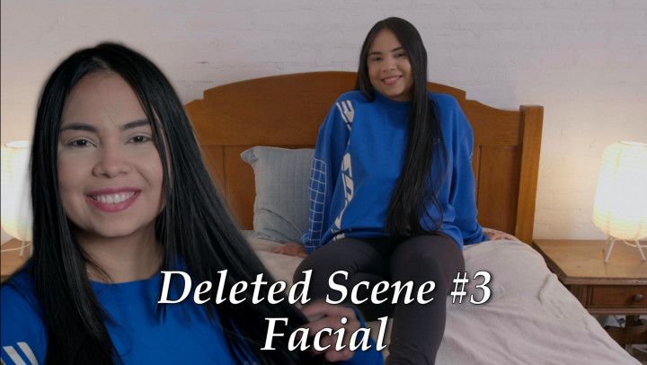 Deleted Scene #3 - Facial