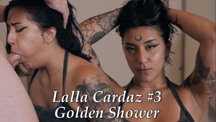 Lalla Cardaz #3 - Golden Shower