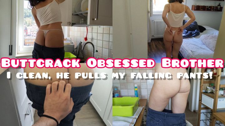 Buttcrack Obsessed Brother spy and bother her sister