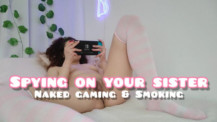 Sister Naked Gaming and Smoking