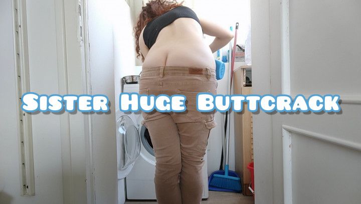 Sister Huge Buttcrack while doing laundry