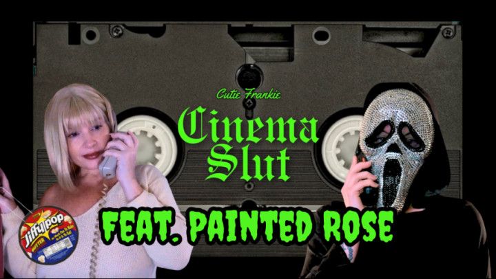 Cinema Slut | Ep 7 Feat. Painted Rose