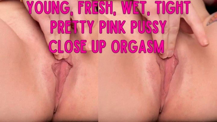 tight wet pretty pink pussy orgasm