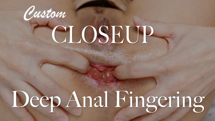 Fingering My Asshole Deep &amp; Extreme Gaping | Special Custom