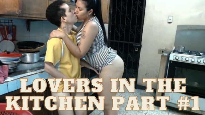 lovers in the kitchen part #1