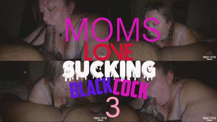 Moms Love Sucking Black Cock 3