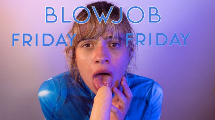 POV - Blowjob Friday time