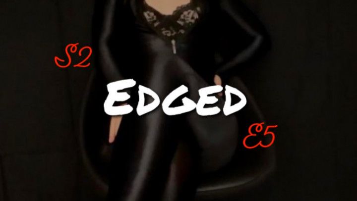 S2:E5: Edged