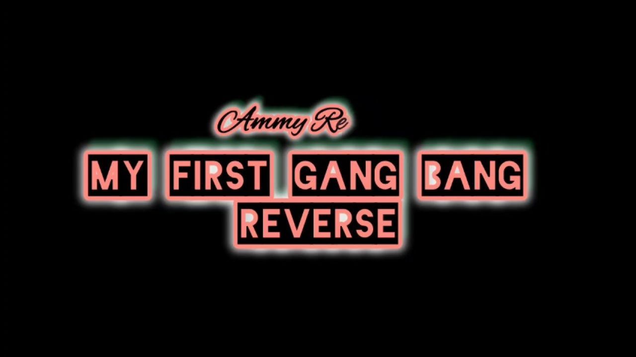 My first gang bang  reverse