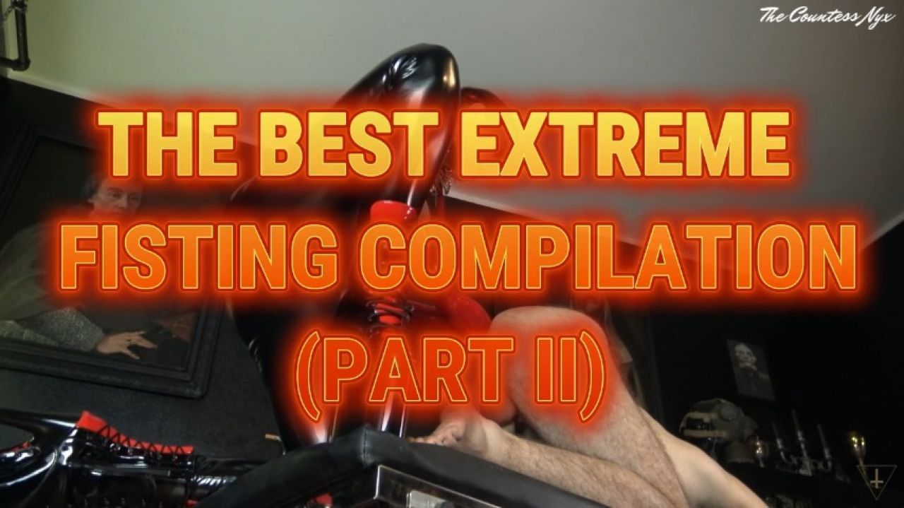 MISTRESS NYX - THE BEST EXTREME FISTING COMPILATION PART II