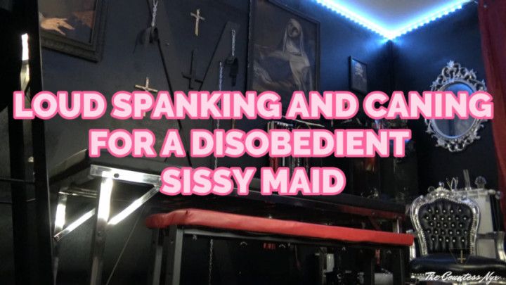 MISTRESS NYX - LOUD SPANKING FOR A DISOBEDIENT SISSY MAID