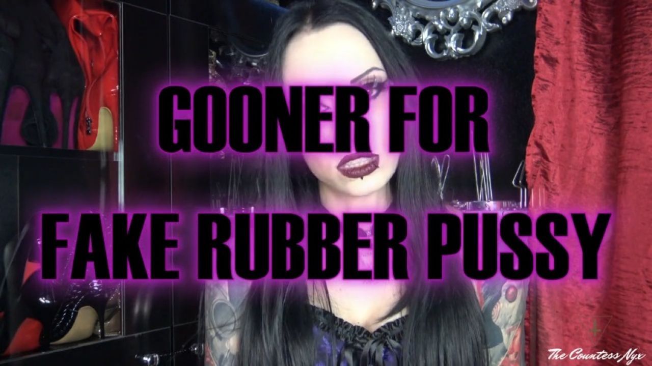 MISTRESS NYX - GOONER FOR FAKE RUBBER PUSSY