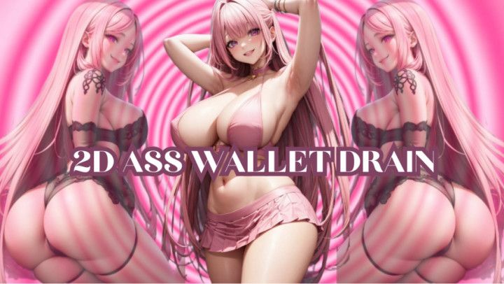 2D Ass Wallet Drain