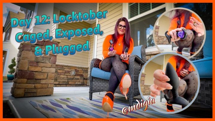 LOCKTOBER DAY 12: EXPOSED, CAGED &amp; PLUGGED