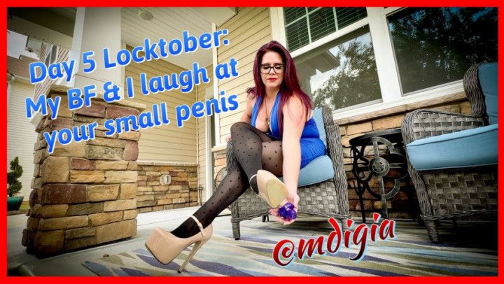 LOCKTOBER DAY 5: MY BF &amp; I MAKE FUN OF YOUR SMALL PENIS