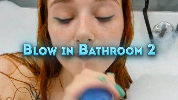 Blow your cock in bubble bath