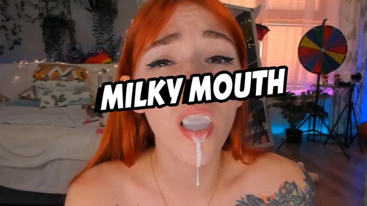 Milky Mouth