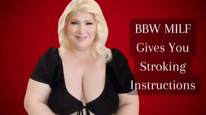 BBW MILF Gives You Stroking Instructions