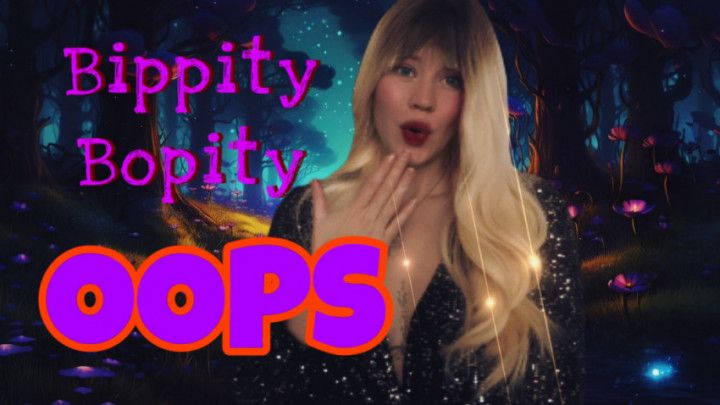 Bippity bopity OOPS