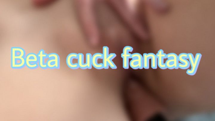 Beta cuck fantasy