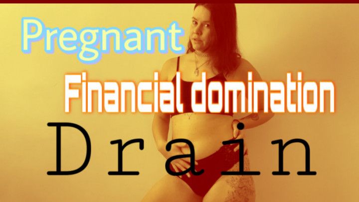 Pregnant financial drain