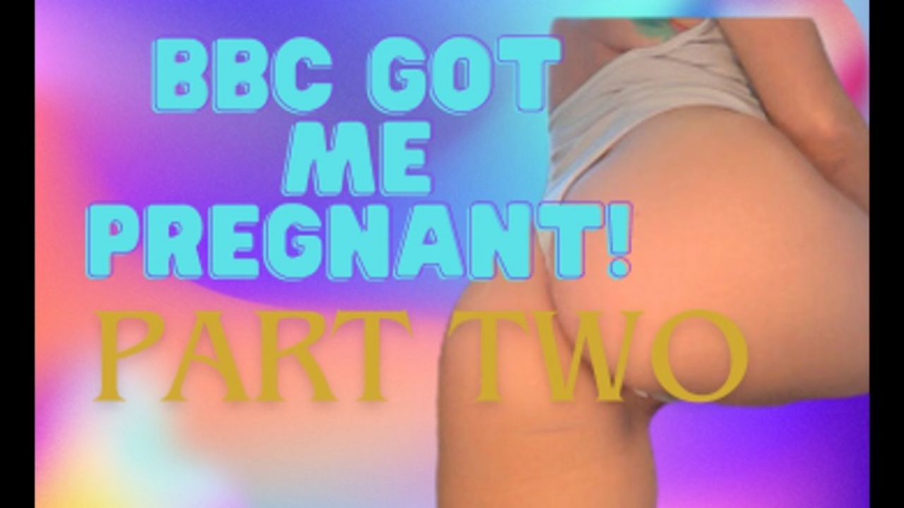 BBC Got Me Pregnant part 2