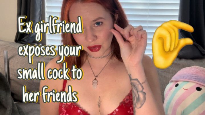 Ex girlfriend exposes your small cock