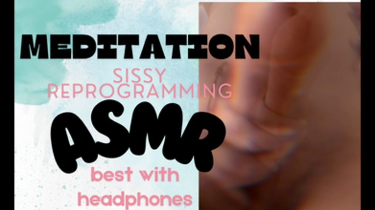 Meditation Sissy Reprogramming