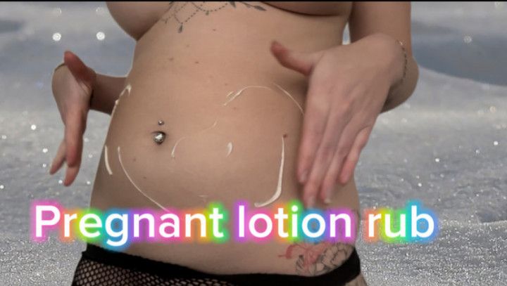 Pregnant lotion rub