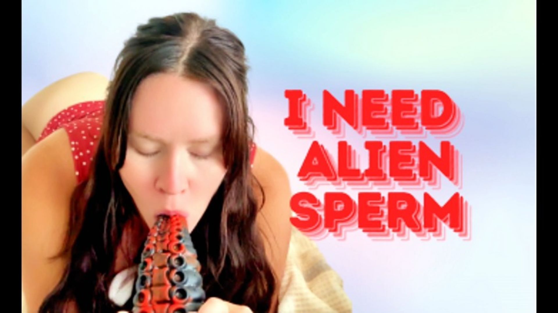 I Need Alien Sperm