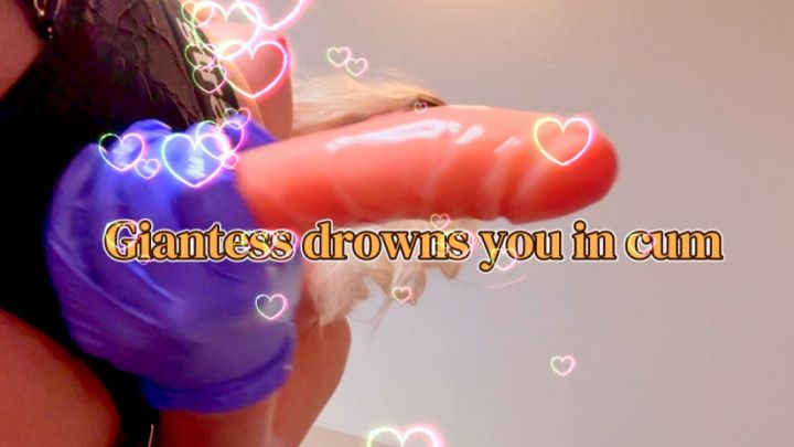 Giantess w strap on, drowns you in cum