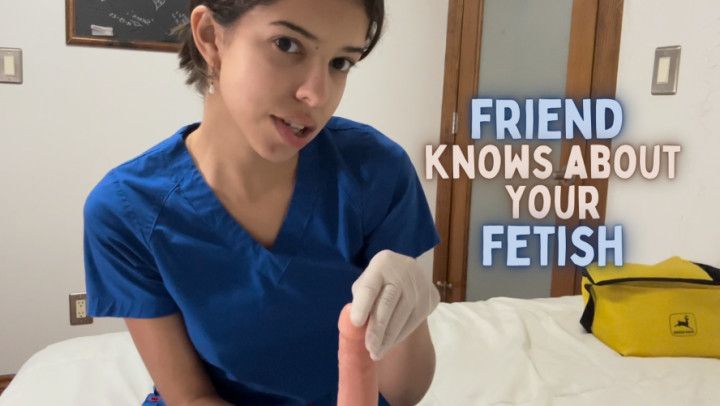 Nurse Friend Knows Your Fetish 1080p