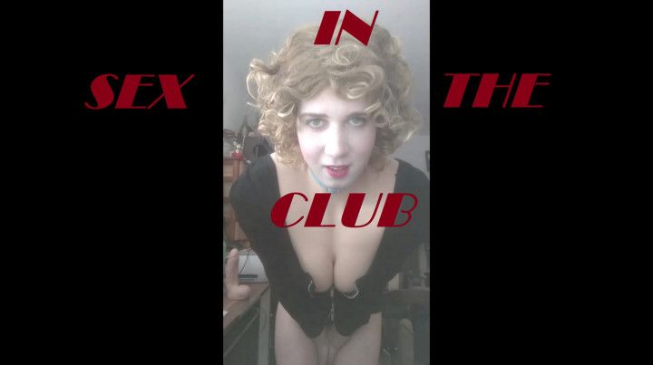 Sex in the club  - Legacy edition