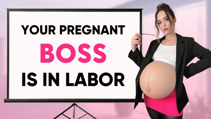 Your Pregnant Boss Is in Labor