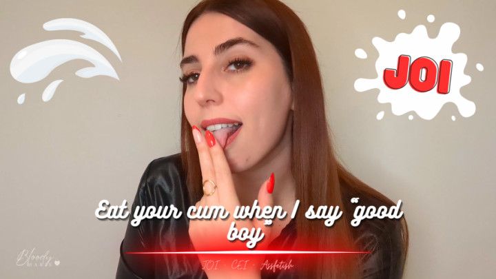 Eat your cum when I say good boy  JOI - CEI