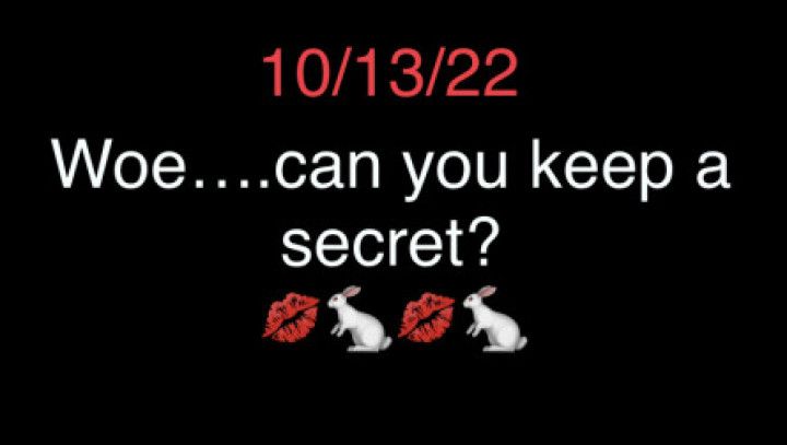 Woe can you keep a secret