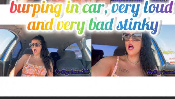 burping in car, very loud and very bad stinky