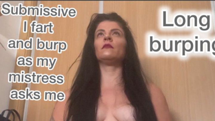 Submissive I fart and burp as my mistress asks me to