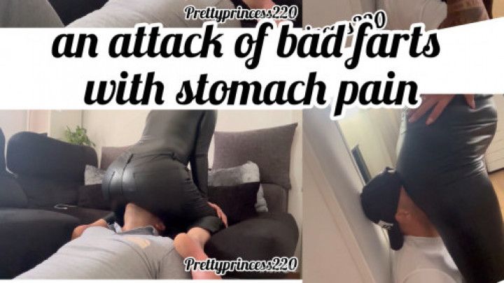 an attack of bad farts with stomach pain
