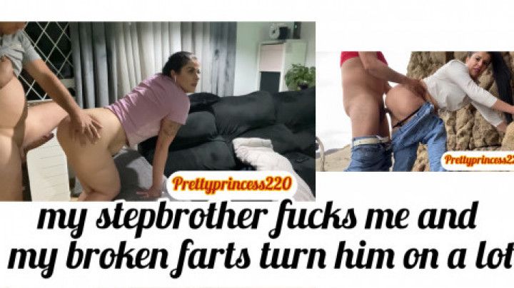 my stepbrother fucks me and my broken farts turn him on a lo