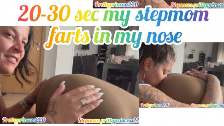 20-30 sec my stepmom farts in my nose