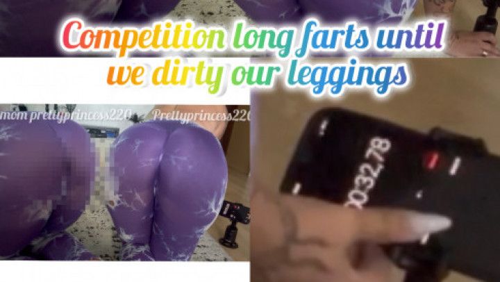 Competition long farts until we dirty our leggings